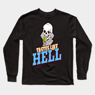 Tastes Like Hell Long Sleeve T-Shirt